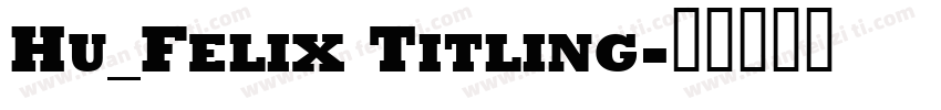 Hu_Felix Titling字体转换
